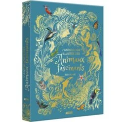 Livre L'anthologie Illustrée Des Animaux Fascinants