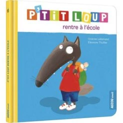 Livre P'tit Loup Rentre à L'école