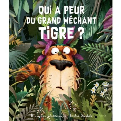 Livre Qui A Peur Du Grand Méchant Tigre ? 1 Livre Qui A Peur Du Grand Méchant Tigre ?
